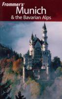 Frommer's Munich the Bavarian Alps, 6th Edition