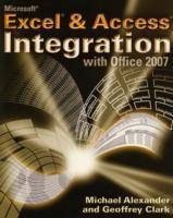 Microsoft Excel and AccessTM Integration: With Microsoft Office 2007