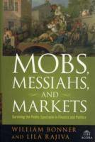 Mobs, Messiahs, and Markets: Surviving the Public Spectacle in Finance and