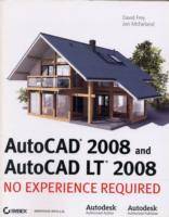 AutoCAD 2008 and AutoCAD LT 2008: No Experience Required