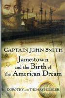 Captain John Smith: Jamestown and the Birth of the American Dream