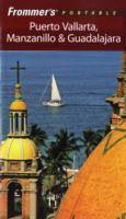 Frommer's Portable Puerto Vallarta, Manzanillo & Guadalajara, 6th Edition