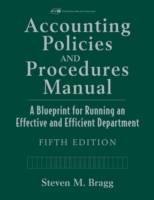 Accounting Policies and Procedures Manual : A Blueprint for Running an Effe