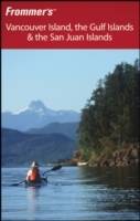 Frommer's Vancouver Island, the Gulf Islands & the San Juan Islands, 2nd Ed