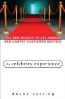 The Celebrity Experience: Insider Secrets to Delivering Red Carpet Customer