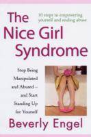 The Nice Girl Syndrome: Stop Being Manipulated and Abused -- and Start Stan