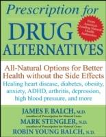 Prescription for Drug Alternatives: All-Natural Options for Better Health w