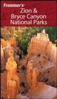 Frommer's Zion & Bryce Canyon National Parks, 6th Edition