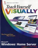 Teach Yourself VISUALLYTM Windows Home Server
