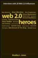 Web 2.0 Heroes: Interviews with 20 Web 2.0 Influencers