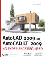 AutoCAD 2009 and AutoCAD LT 2009: No Experience RequiredTM