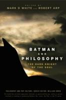 Batman and Philosophy: The Dark Knight of the Soul