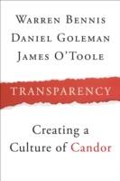 Transparency: How Leaders Create a Culture of Candor