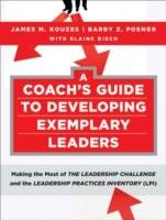 A Coach's Guide to Developing Exemplary Leaders: Making the Most of The Lea