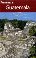 Frommer's Guatemala, 2nd Edition