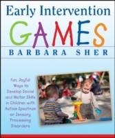Early Intervention Games: Fun, Joyful Ways to Develop Social and Motor Skil