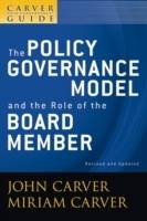 The Policy Governance Model and the Role of the Board Member: A Carver Poli