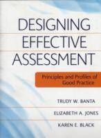 Designing Effective Assessment: Principles and Profiles of Good Practice