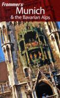 Frommer's Munich and the Bavarian Alps, 7th Edition