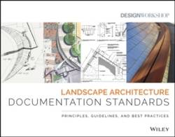 Construction Documentation Standards and Best Practices for Landscape Archi
