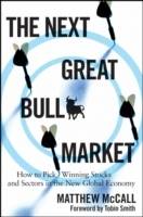 The Next Great Bull Market: How To Pick Winning Stocks and Sectors in the N
