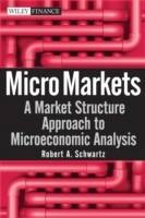 Micro Markets: A Market Structure Approach to Microeconomic Analysis