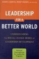 Leadership for a Better World: Understanding the Social Change Model of Lea