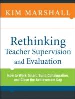 Rethinking Teacher Supervision and Evaluation: How to Work Smart, Build Col