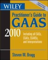 Wiley Practitioner's Guide to GAAS 2010: Covering all SASs, SSAEs, SSARSs,