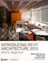 Introducing Revit Architecture 2010: BIM for Beginners