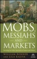 Mobs, Messiahs, and Markets: Surviving the Public Spectacle in Finance and