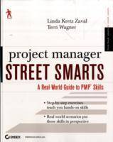 Project Manager Street Smarts: A Real World Guide to PMP Skills