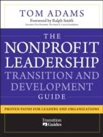 The Nonprofit Leadership Transition and Development Guide: Proven Paths for