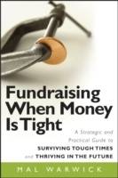 Fundraising When Money Is Tight: A Strategic and Practical Guide to Survivi