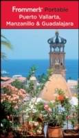 Frommer's Portable Puerto Vallarta, Manzanillo & Guadalajara, 7th Edition