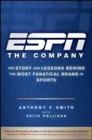 ESPN The Company: The Story and Lessons Behind the Most Fanatical Brand in