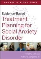 Evidence-Based Treatment Planning for Social Anxiety DVD Facilitator's Guid