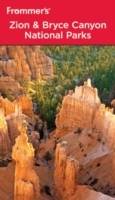 Frommer's Zion & Bryce Canyon National Parks, 7th Edition