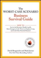 The Worst-Case Scenario Business Survival Guide: How to Survive the Recessi