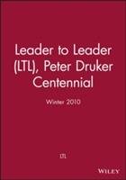 Leader to Leader: Peter Druker Centennial, Winter 2010