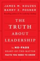 The Truth about Leadership: The no-fads, to the heart-of-the-matter facts y