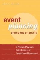 Event Planning Ethics and Etiquette: A Principled Approach to the Business