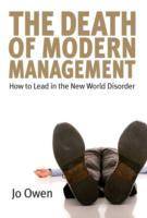 The Death of Modern Management : How to Lead in the New World Disorder
