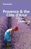 Frommer's Provence and Cote d'Azur With Your Family, 2nd Edition