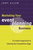 Marketing Your Event Planning Business: A Creative Approach to Gaining the
