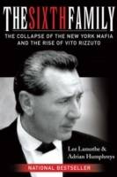 The Sixth Family: The Collapse of the New York Mafia and the Rise of Vito R