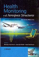 Health Monitoring of Aerospace Structures : Smart Sensor Technologies and S