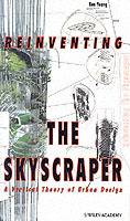 Reinventing the Skyscraper: A Vertical Theory of Urban Design