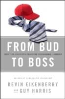 From Bud to Boss: Secrets to a Successful Transition to Remarkable Leadersh