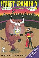 Street Spanish 2: The Best of Spanish Idioms